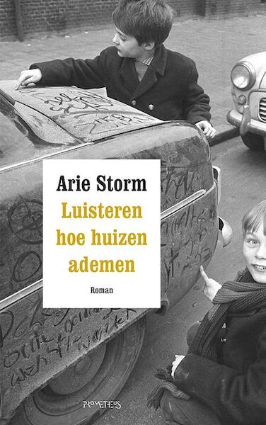 Luisteren hoe huizen ademen - Arie Storm (ISBN 9789044617030)