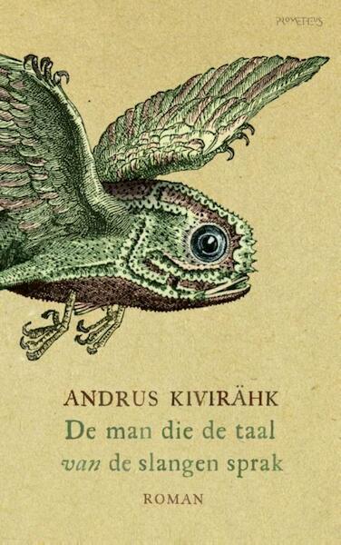 De man die de taal van de slangen sprak - Andrus Kivirähk (ISBN 9789044626315)