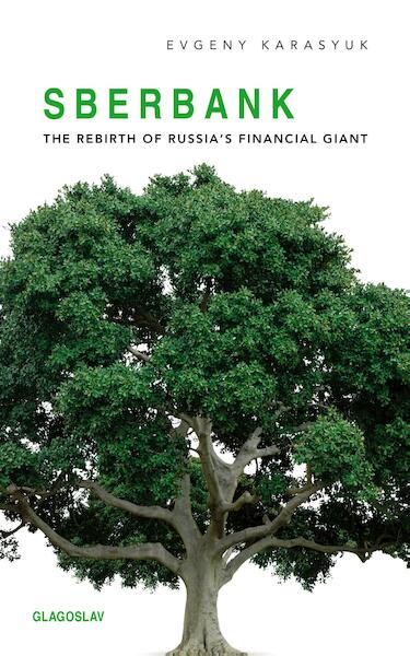 Sberbank - The Rebirth of Russias Financial Giant - Evgeny Karasyuk (ISBN 9781782670933)