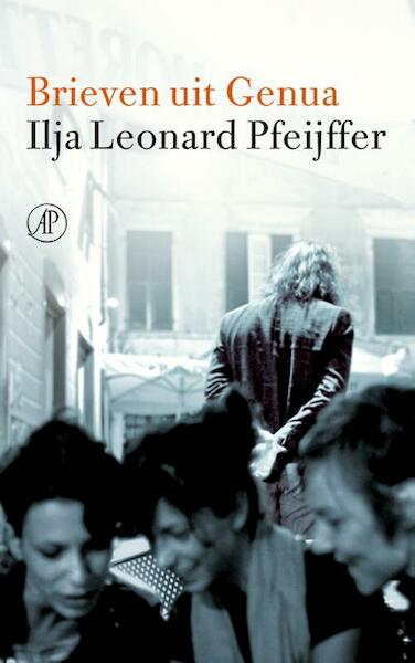 Brieven uit Genua - Ilja Leonard Pfeijffer (ISBN 9789029506618)