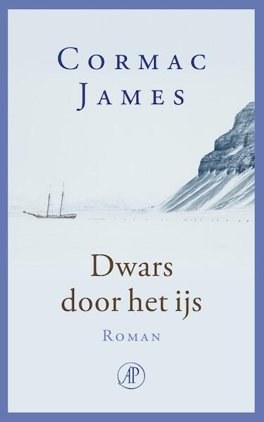 Dwars door het ijs - Cormac James (ISBN 9789029505086)