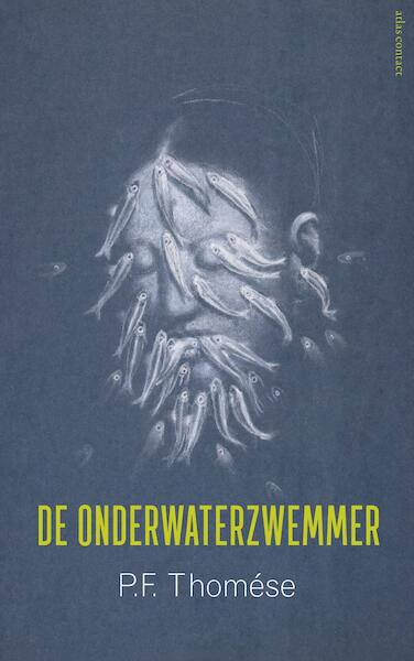 De onderwaterzwemmer - P.F. Thomése (ISBN 9789025451134)