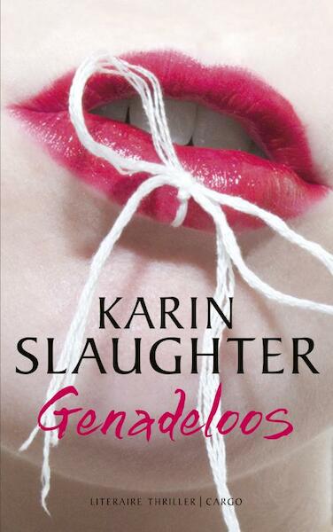 Genadeloos - Karin Slaughter (ISBN 9789023487746)