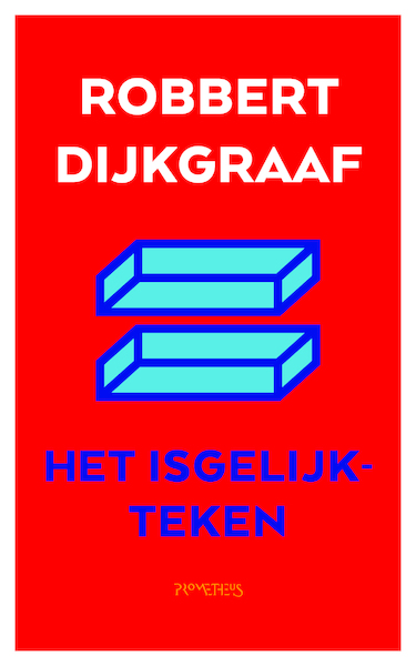 Het isgelijkteken - Robbert Dijkgraaf (ISBN 9789044640922)