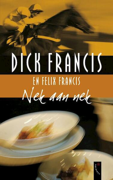 Nek aan nek - Dick Francis, Felix Francis (ISBN 9789063054175)