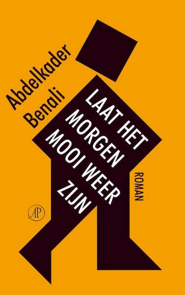 Laat het morgen mooi weer zijn - Abdelkader Benali (ISBN 9789029567978)