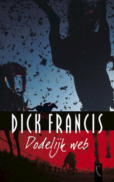Dodelijk web - Dick Francis (ISBN 9789063054168)