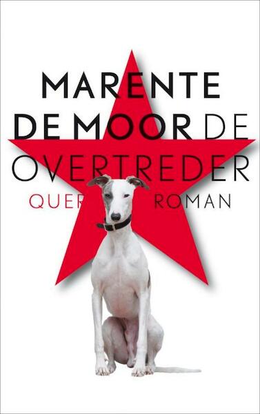 De overtreder - Marente de Moor (ISBN 9789021436098)