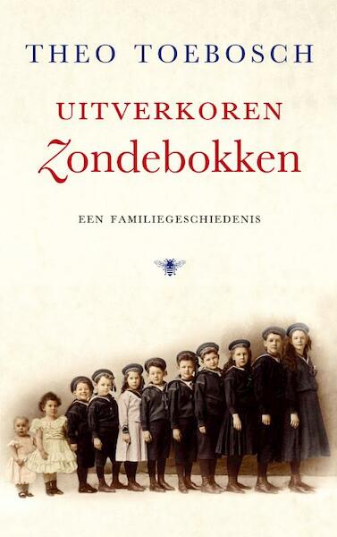 Uitverkoren zondebokken - Theo Toebosch (ISBN 9789023464976)