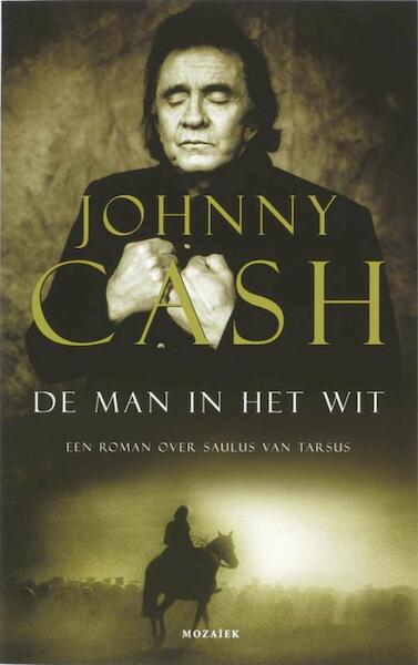 De man in het wit - Johnny Cash (ISBN 9789023915508)