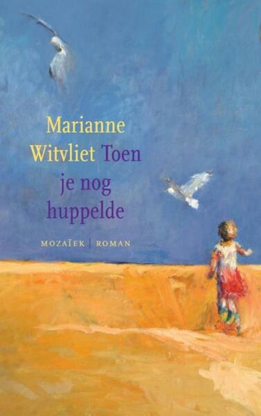 Toen je nog huppelde - Marianne Witvliet (ISBN 9789023920236)