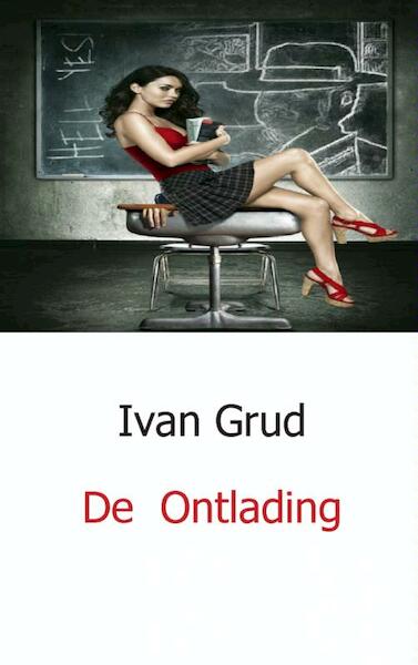De Ontlading - Ivan Grud (ISBN 9789461930651)