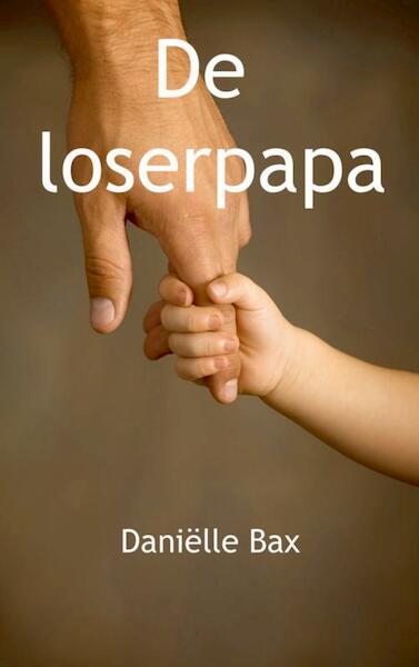 De loserpapa - Danielle Bax (ISBN 9789461935564)
