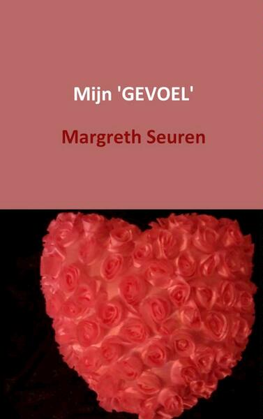 Mijn gevoel - Margreth Seuren (ISBN 9789402104004)