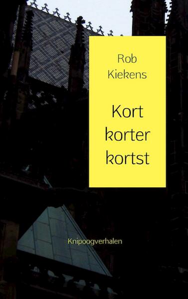 Kort korter kortst - Rob Kiekens (ISBN 9789402108637)
