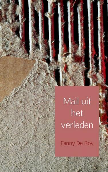 Mail uit het verleden - Fanny de Roy (ISBN 9789402109252)