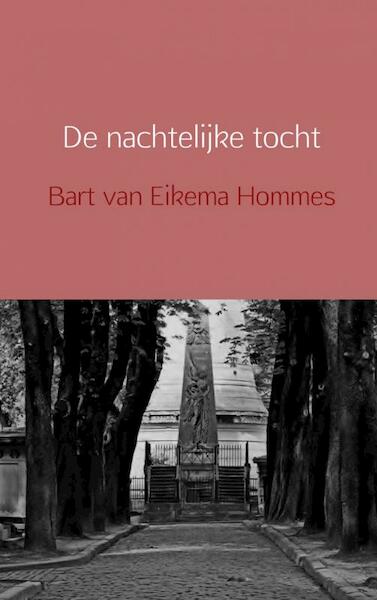 De nachtelijke tocht - Bart van Eikema Hommes (ISBN 9789402110265)