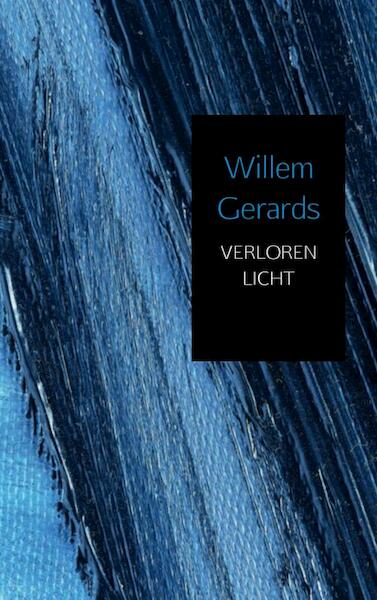 Verloren licht - Willem Gerards (ISBN 9789402110371)