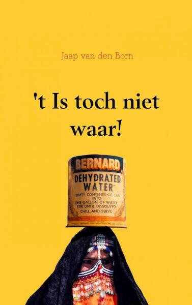 't Is toch niet waar! - Jaap van den Born (ISBN 9789461938251)