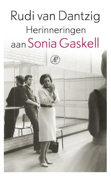 Herinneringen aan Sonia Gaskell - Rudi van Dantzig (ISBN 9789029587624)