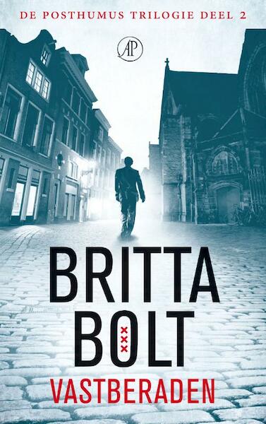 De Posthumus trilogie / 2 Vastberaden - Britta Bolt, Rodney Bolt (ISBN 9789029588065)