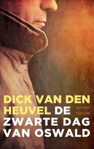 De zwarte dag van Oswald - Dick van den Heuvel (ISBN 9789023996408)