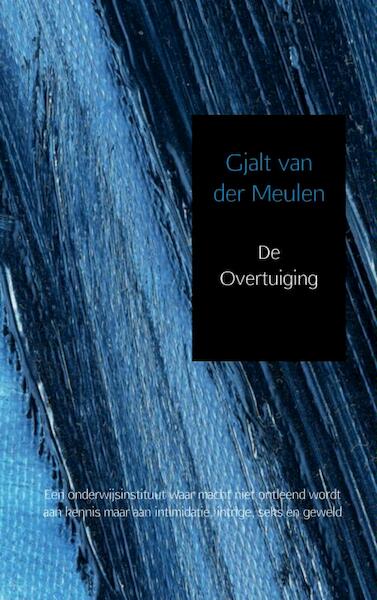 De overtuiging - Gjalt van der Meulen (ISBN 9789402111507)