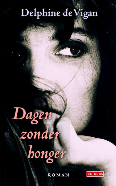Dagen zonder honger - Delphine de Vigan (ISBN 9789044532913)