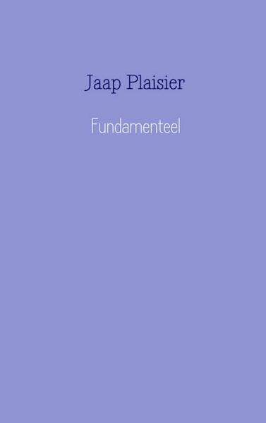 Fundamenteel - Jaap Plaisier (ISBN 9789402114553)