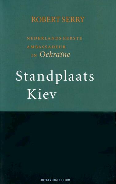 Standplaats kiev - Robert Serry (ISBN 9789057596872)
