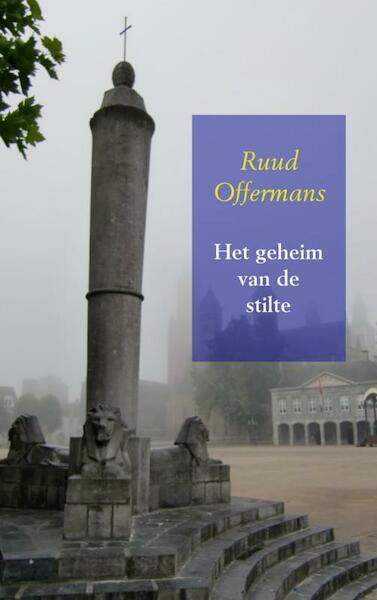 Het geheim van de stilte - Ruud Offermans (ISBN 9789462548046)