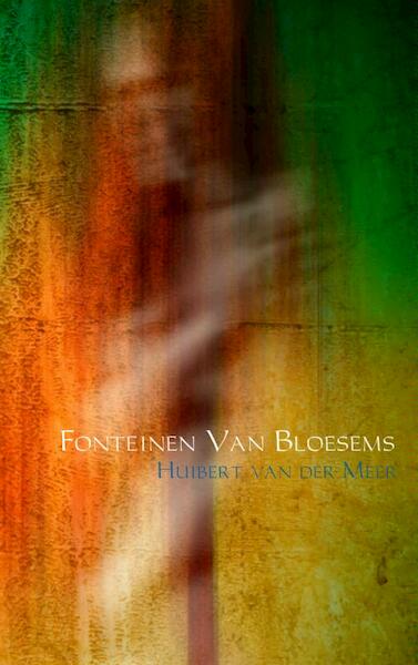 Fonteinen Van Bloesems - Huibert van der Meer (ISBN 9789402118193)