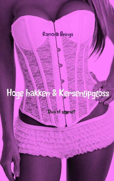 Hoge hakken en kersenlipgloss - Ramona Brings (ISBN 9789402118780)