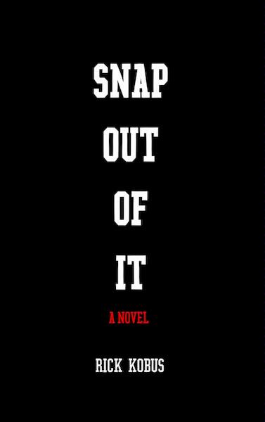 Snap out of it - Rick Kobus (ISBN 9789402122466)