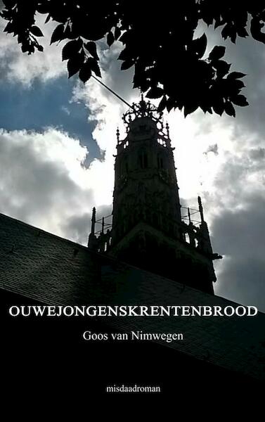 Ouwejongenskrentenbrood - Goos van Nimwegen (ISBN 9789402122671)