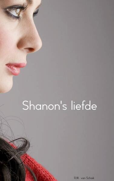 Shanon's liefde - R.M. van Schaik (ISBN 9789402124088)