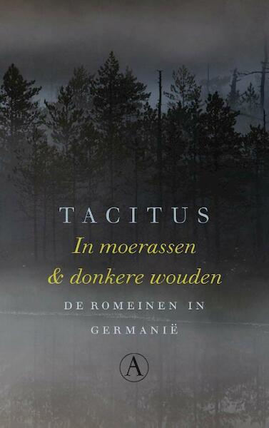 In moerassen en donkere wouden - Tacitus (ISBN 9789025304607)