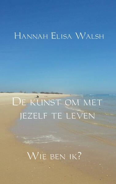 De kunst om met jezelf te leven - Hannah Elisa Walsh (ISBN 9789402136913)