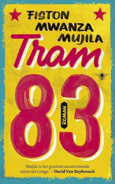 Tram 83 - Fiston Mwanza Mujila (ISBN 9789023495277)