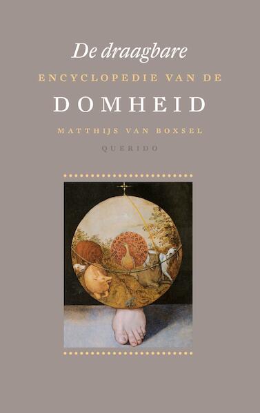 De draagbare Encyclopedie van de Domheid - Matthijs van Boxsel (ISBN 9789021400877)
