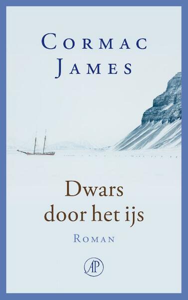 Dwars door het ijs - Cormac James (ISBN 9789029504904)