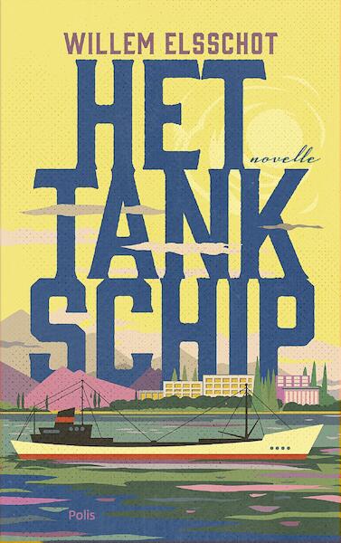 Het Tankschip - Willem Elsschot (ISBN 9789463102452)