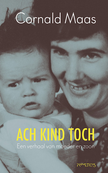 Ach kind toch - Cornald Maas (ISBN 9789044637175)