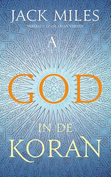 God in de Koran - Jack Miles (ISBN 9789025309855)