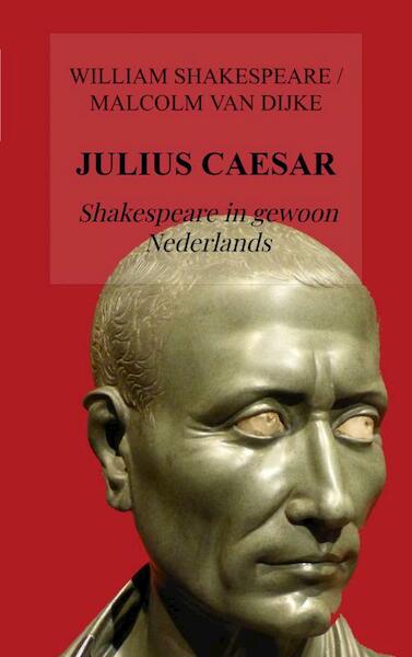 SHAKESPEARE'S JULIUS CAESAR - Malcolm van Dijke (ISBN 9789402194517)