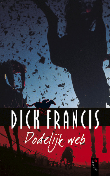 Dodelijk web - D. Francis, Dick Francis (ISBN 9789063053345)