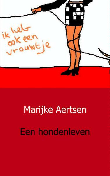 Een hondenleven - Marijke Aertsen (ISBN 9789461930347)