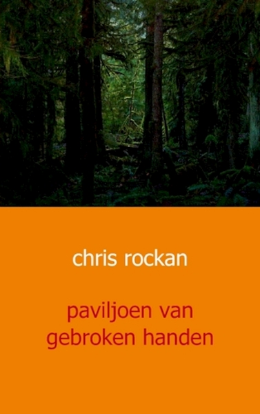 Paviljoen van gebroken handen - Chris Rockan (ISBN 9789491080753)