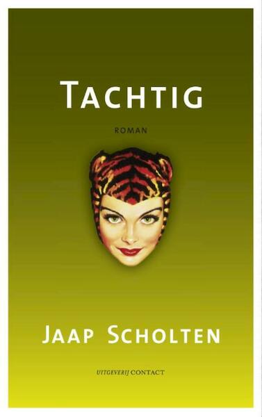 Tachtig - Jaap Scholten (ISBN 9789025433338)
