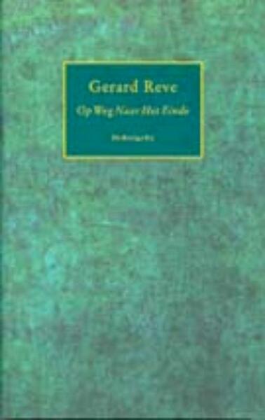 Op weg naar het einde - Gerard Reve (ISBN 9789023400813)
